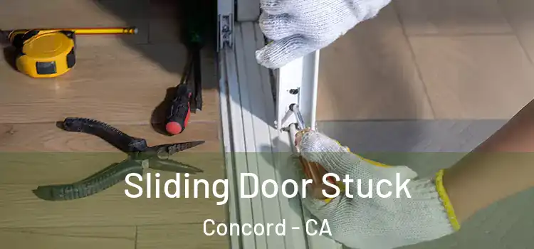  Sliding Door Stuck Concord - CA